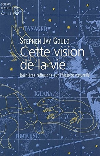 Cette vision de la vie : dernières réflexions sur l'histoire naturelle