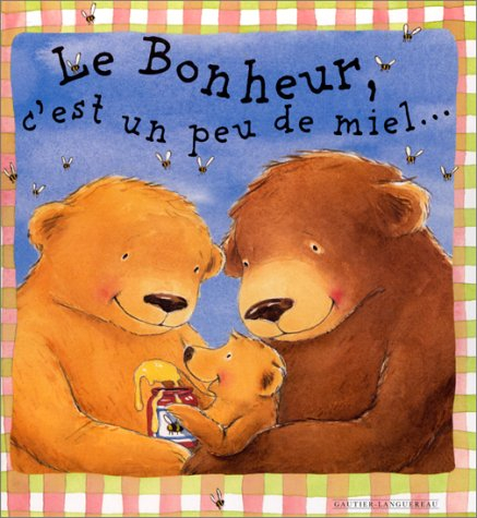 Le bonheur, c'est un peu de miel