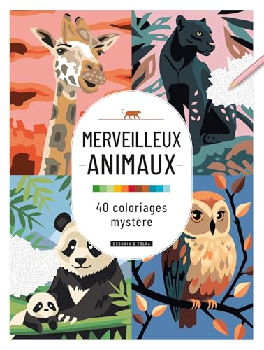 Merveilleux animaux : 40 coloriages mystère