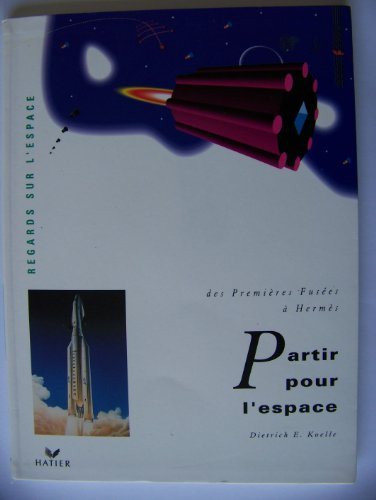 Partir pour l'espace : des premières fusées à Hermès