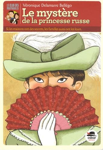 Le club des inséparables. Le mystère de la princesse russe