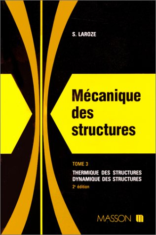 Mécanique des structures. Vol. 3. Thermique des structures, dynamique des structures