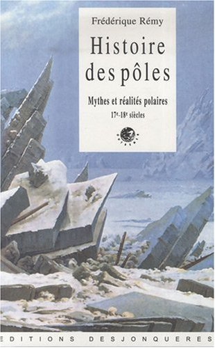 Histoire des pôles : mythes et réalités polaires, XVIIe-XVIIIe siècles