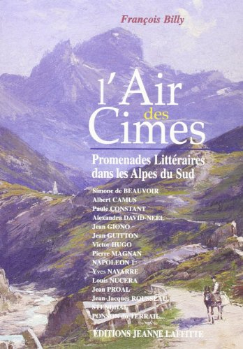 L'air des cimes, promenades littéraires dans les Alpes du Sud