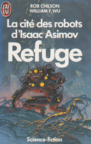 La Cité des robots d'Isaac Asimov 3 : Refuge