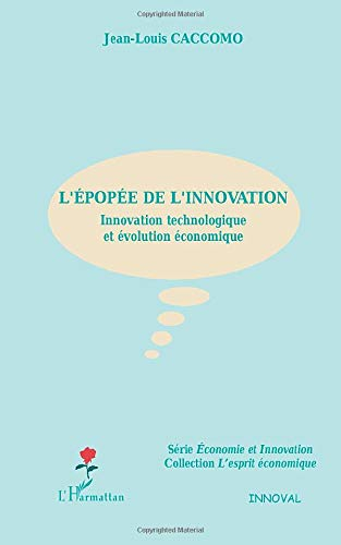 L'épopée de l'innovation : innovation technologique et évolution économique