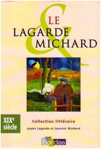 Le Lagarde et Michard. Vol. 2004. XIXe siècle