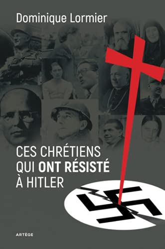 Ces chrétiens qui ont résisté à Hitler