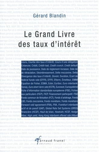 Le Grand Livre des taux d'intérêt: Déterminants, interactions, enjeux