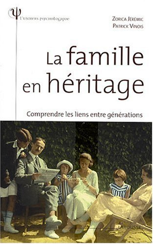 La famille en héritage : comprendre les liens entre générations