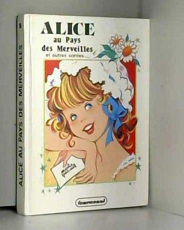 Alice au pays des merveilles : et autres contes