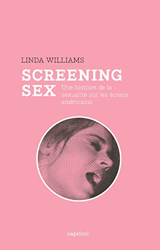 Screening sex : une histoire de la sexualité sur les écrans américains