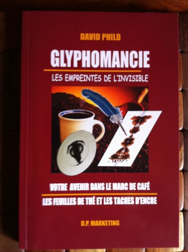Glyphomancie, Les empreintes de l'invisible : Votre avenir dans le marc de café, les feuilles de thé