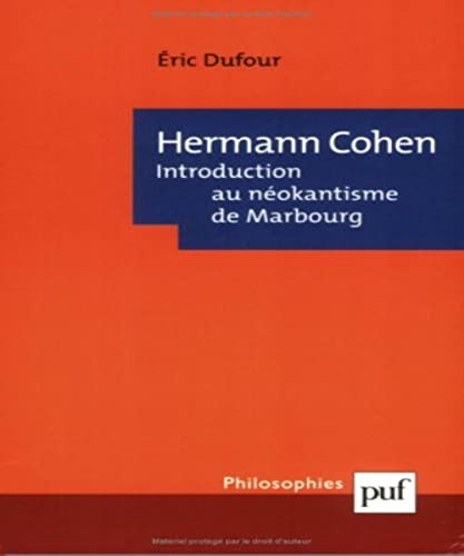 Hermann Cohen : introduction au néokantisme de Marbourg