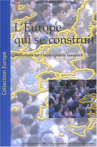 L'Europe qui se construit : réflexions sur l'espace public européen