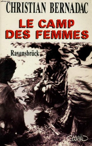 Le camp des femmes : Ravensbrück - Christian Bernadac