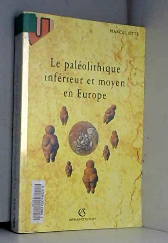 Le paléolithique inférieur et moyen en Europe