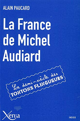 La France de Michel Audiard : le demi-siècle des tontons flingueurs