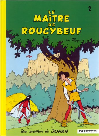 Une aventure de Johan. Vol. 2. Le maître de Roucybeuf - Peyo