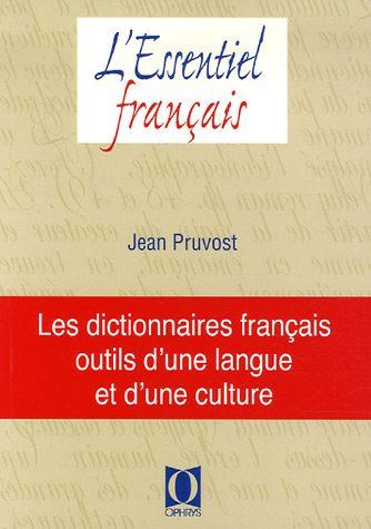 Les dictionnaires français : outils d'une langue et d'une culture