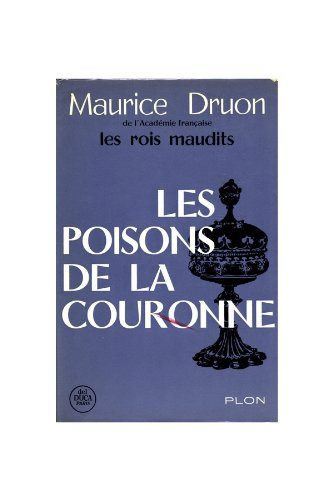 les poisons de la couronne / maurice druon