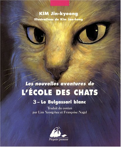 Les nouvelles aventures de l'école des chats. Vol. 3. Le Bulgassari blanc