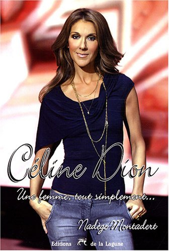 Céline Dion : une femme, tout simplement...