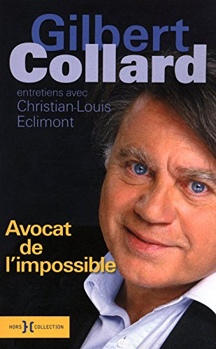 Avocat de l'impossible : entretiens avec Christian-Louis Eclimont
