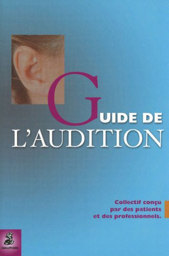 Guide de l'audition. Vol. 1. Découvrir