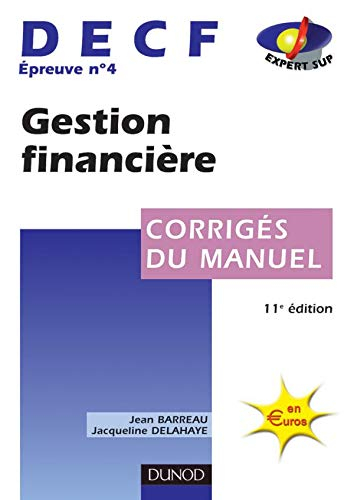 DECF, épreuve n°4 : Gestion financière (Corrigés du manuel), 11e édition