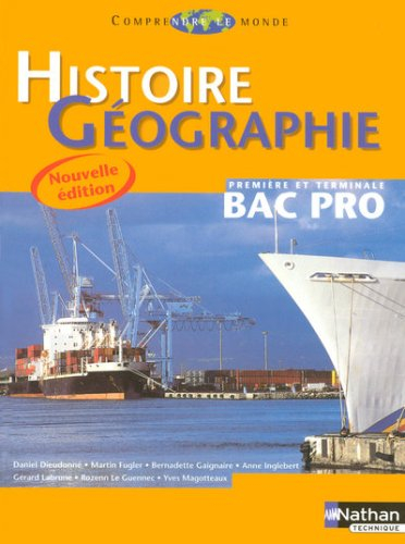 Histoire et géographie, bac pro 1re et terminale professionnelles : livre de l'élève