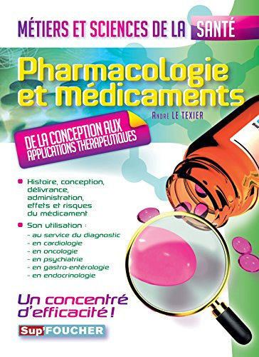 Pharmacologie et médicaments : de la conception aux applications thérapeutiques : métiers et science