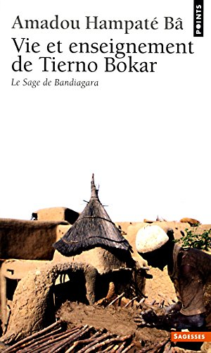 Vie et enseignement de Tierno Bokar : le sage de Bandiagara