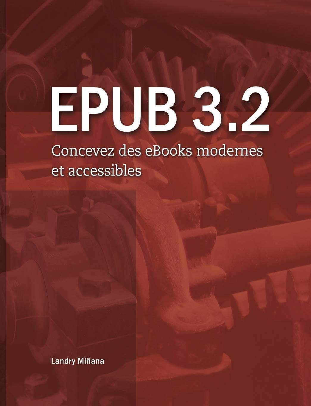 EPUB 3.2 : Concevez des eBooks modernes et accessibles