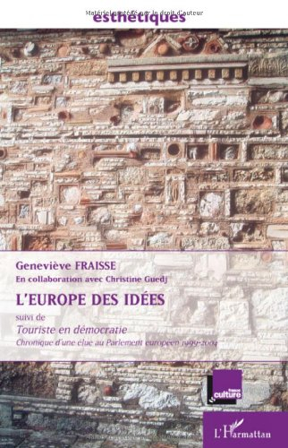 L'Europe des idées. Touriste en démocratie : chronique d'une élue au Parlement européen : 1999-2004