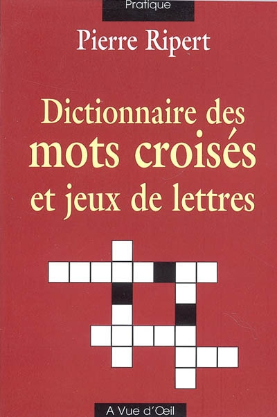 Dictionnaire des mots croisés et jeux de lettres