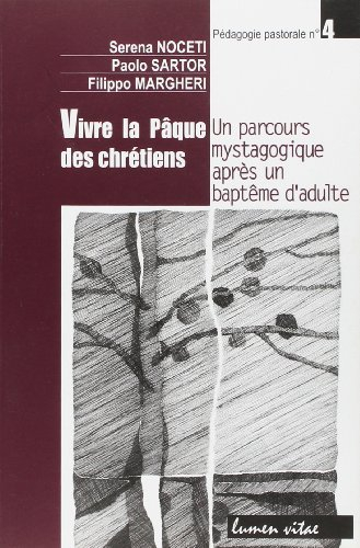 Vivre la Pâque des chrétiens : un parcours mystagogique après un baptême d'adulte