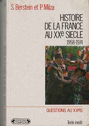 histoire de la france au xxème siecle. : tome 4, 1958-1974