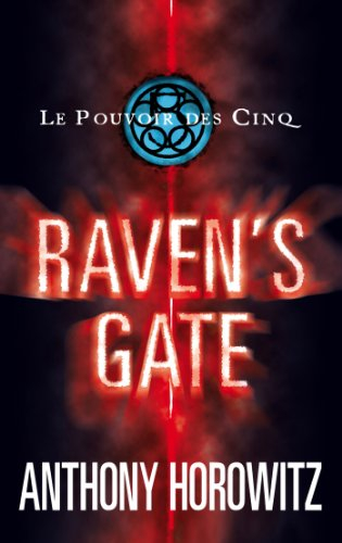 Le pouvoir des Cinq. Vol. 1. Raven's Gate