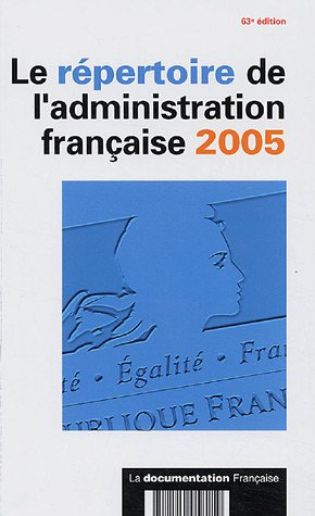 Le répertoire de l'administration française 2005