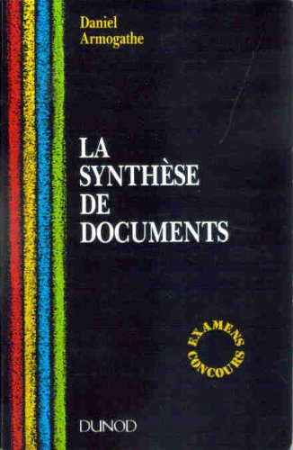 La synthèse de documents : classes préparatoires aux grandes écoles, sections de techniciens supérie