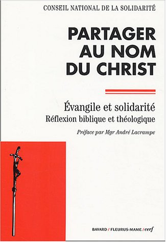 Partager au nom du Christ : Evangile et solidarité, réflexion biblique et théologie
