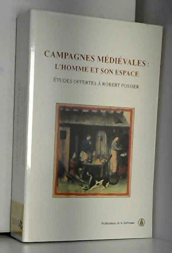 Campagnes médiévales : l'homme et son espace : études offertes à Robert Fossier