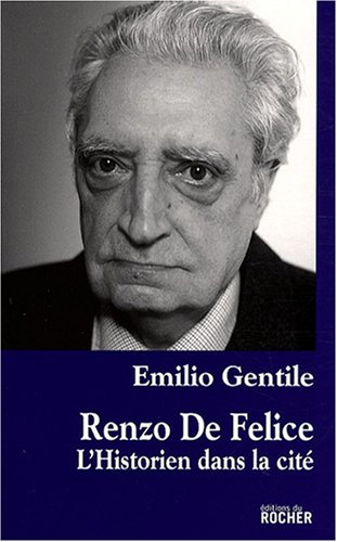 Renzo de Felice : l'historien dans la cité