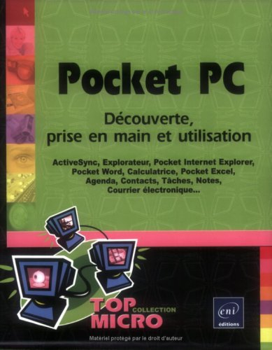Pocket PC : découverte, prise en main et utilisation : ActiveSync, Explorateur, pocket Internet Expl