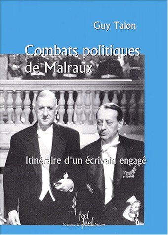 Combat politique de Malraux : itinéraire d'un écrivain engagé