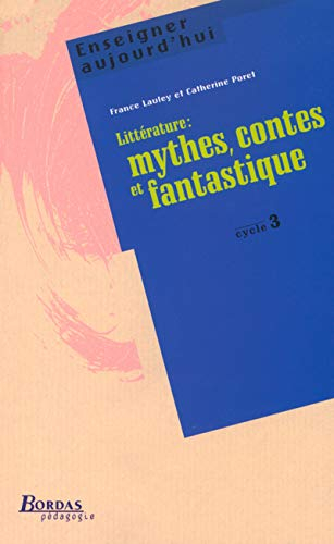 Littérature : mythes, contes et fantastique : cycle 3