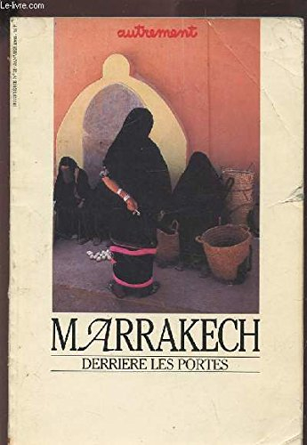 Autrement, hors série n° 11. Marrakech derrière les portes