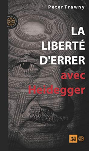 La liberté d'errer, avec Heidegger