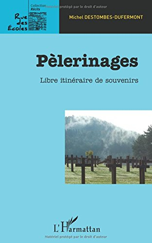 Pèlerinages : libre itinéraire de souvenirs